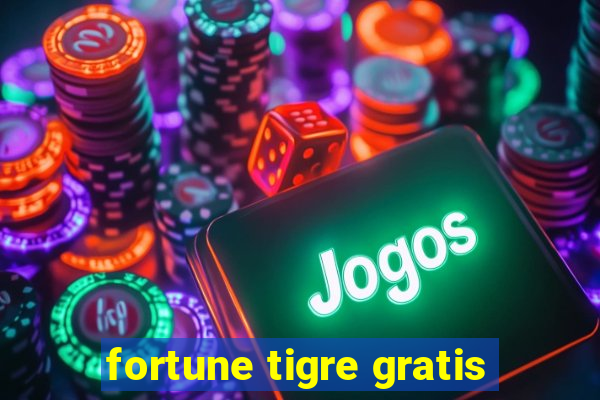 fortune tigre gratis